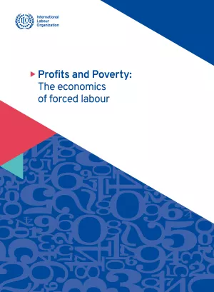 Profits and poverty: The economics of forced labour cover