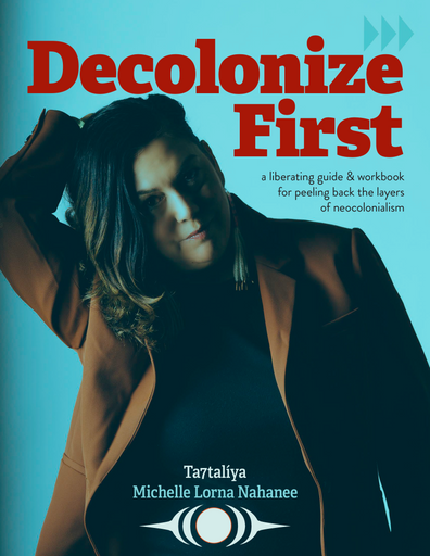 Decolonize First: a liberating guide & workbook for peeling back the layers of neocolonialism cover