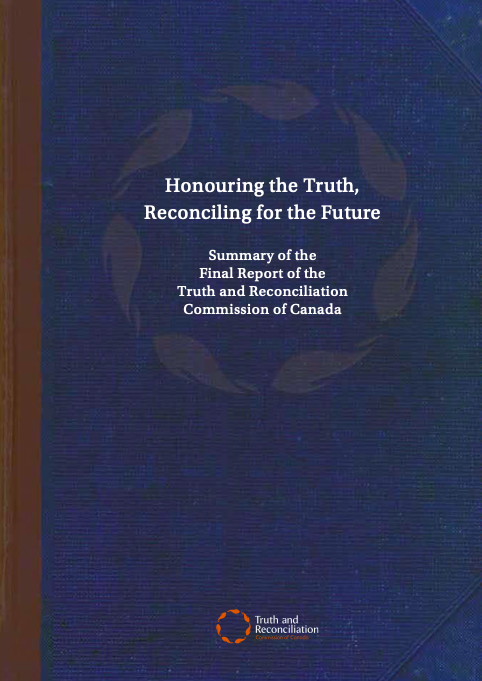 Honouring the Truth, Reconciling for the Future: Summary of the Final Report of the Truth and Reconciliation Commission of Canada cover