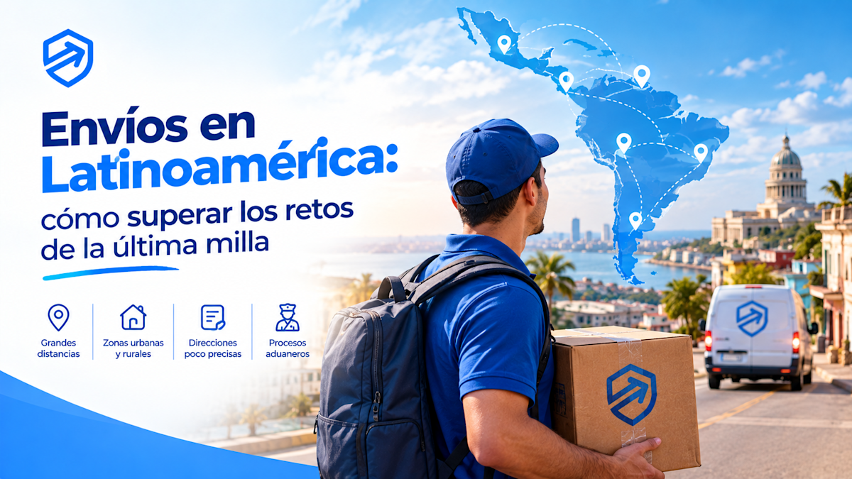 Envíos en Latinoamérica: ¿cómo superar los retos de la última milla?