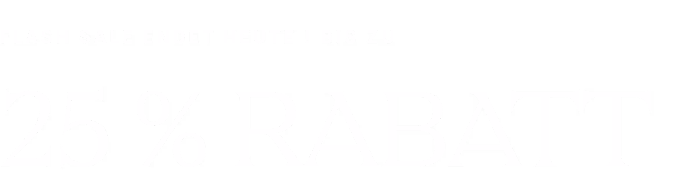 Flash Sale - Up to 25% Off Ends Soon