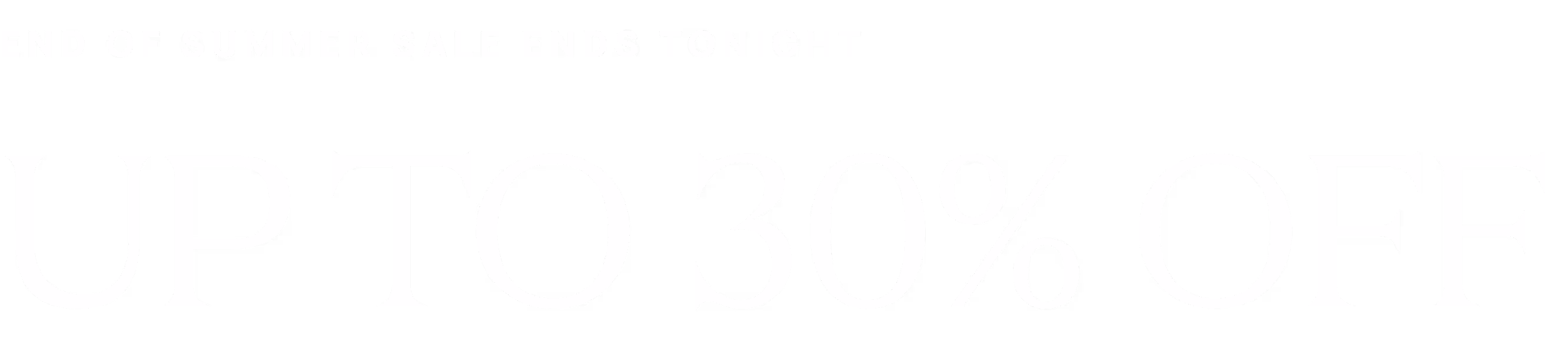 End of Summer Sale - Up to 40% Off