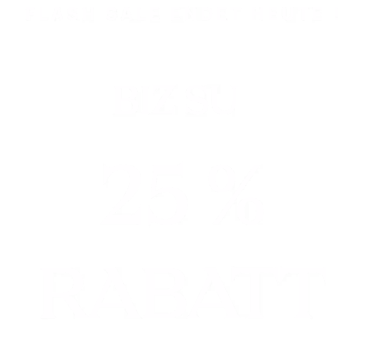 Flash Sale - Up to 25% Off Ends Soon