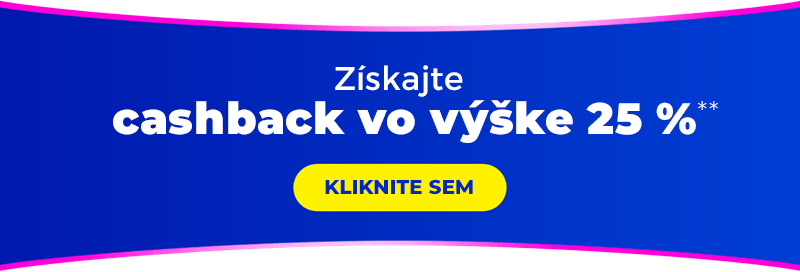 Získajte cashback vo výške 25 %**