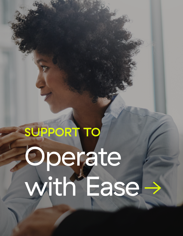Support to Operate with Ease