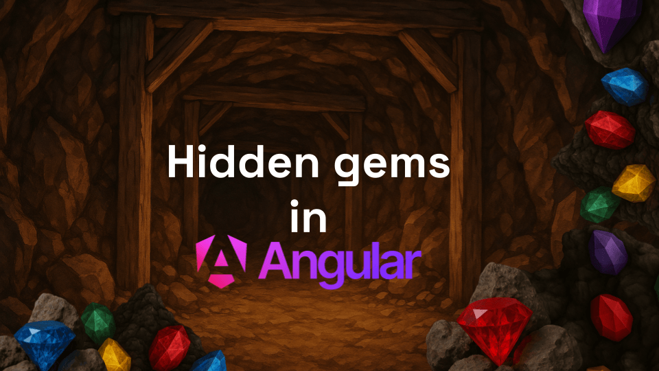 Angular hidden gems