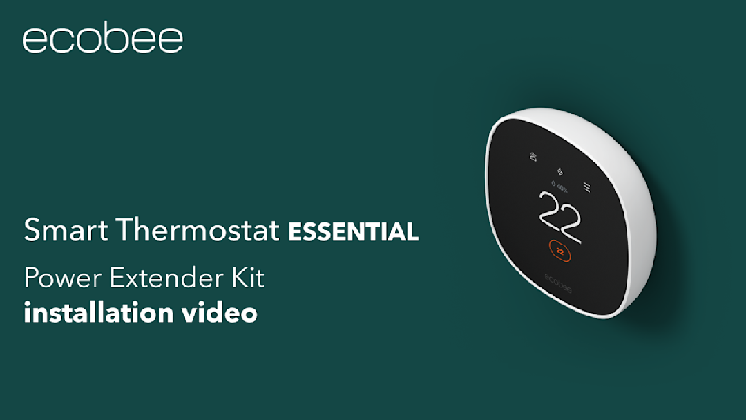 Smart Thermostat Essential on a green background with an ecobee logo and text saying Smart Thermostat Essential Power Extender Kit installation video