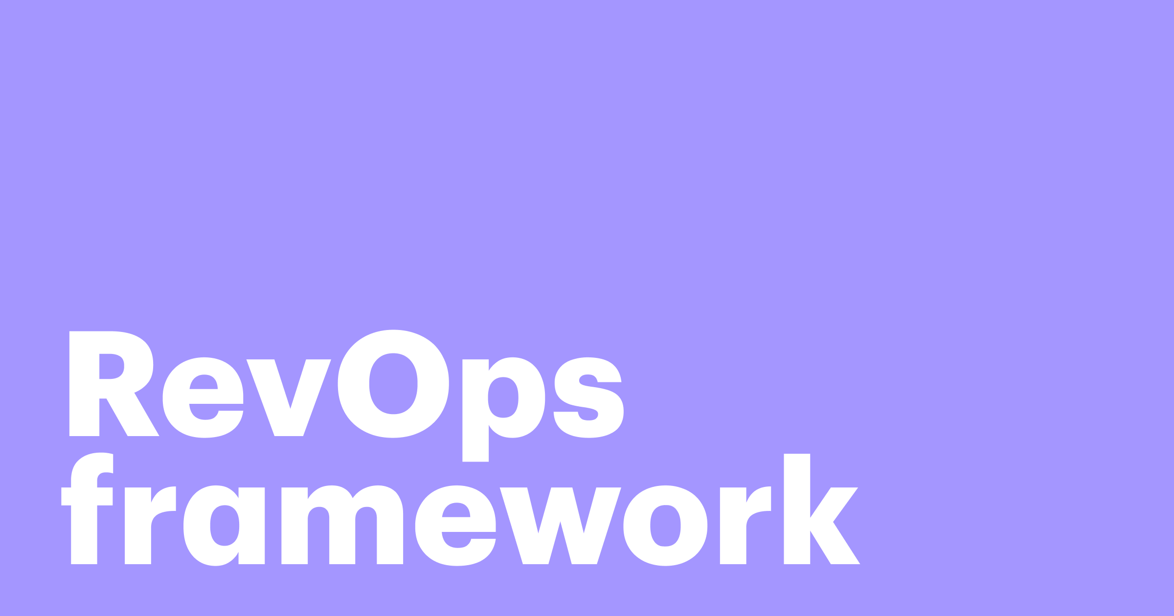 Featured: RevOps framework: A guide to scaling revenue with operational efficiency