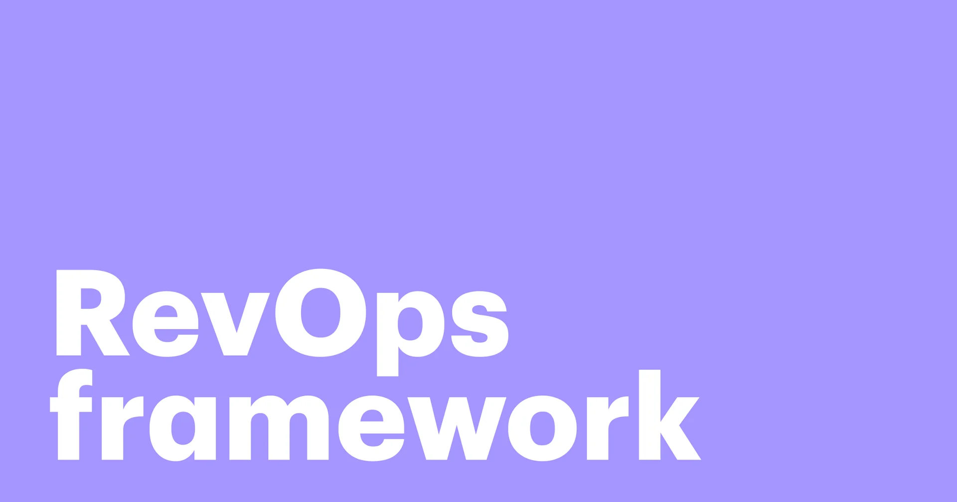 Featured: RevOps framework: A guide to scaling revenue with operational efficiency