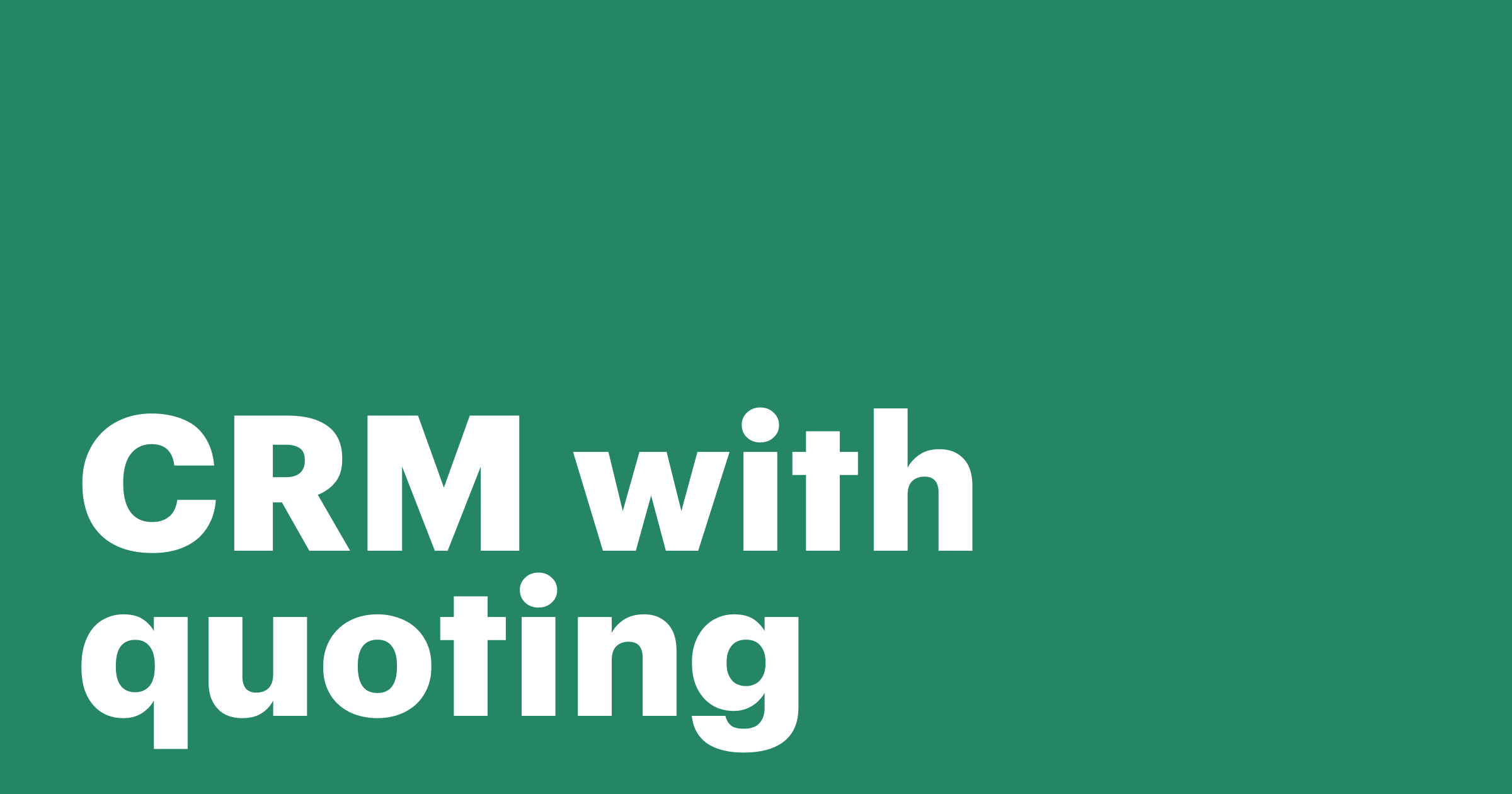 Featured: From leads to deals with CRM quoting software