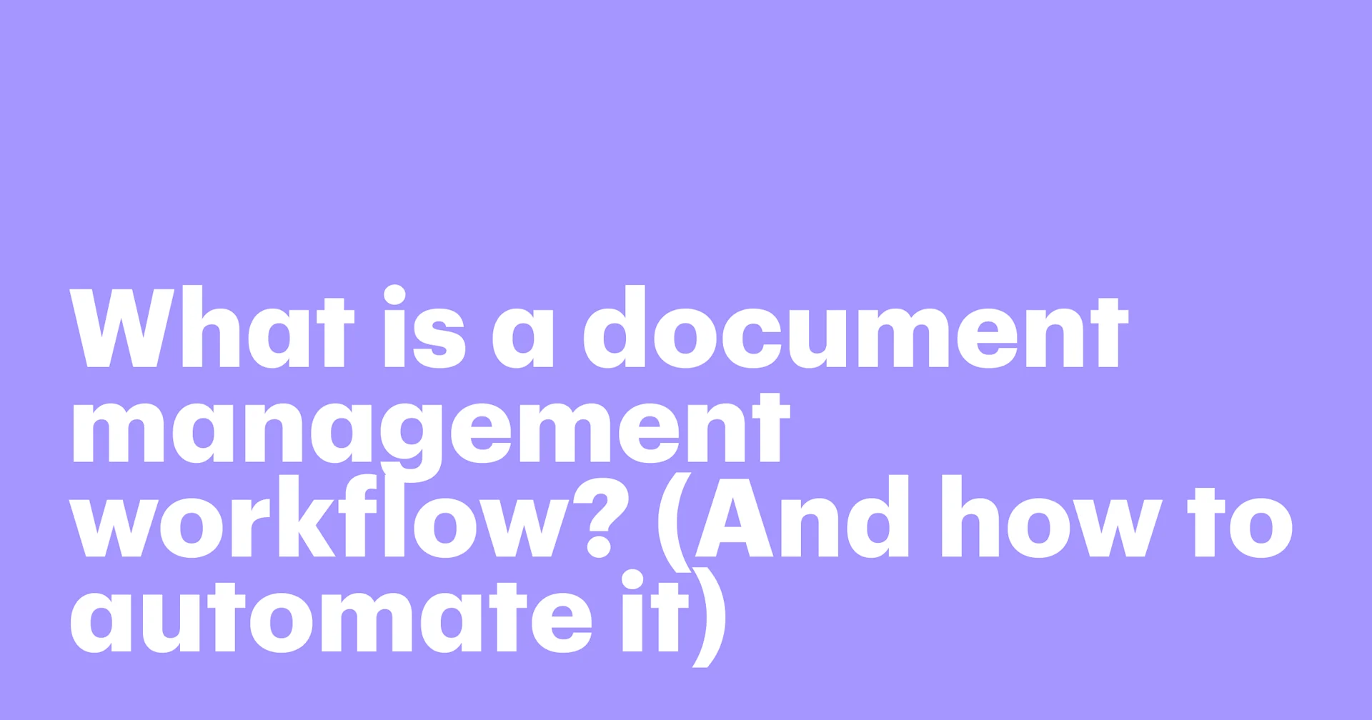 What is document management workflow? (And how to automate it)