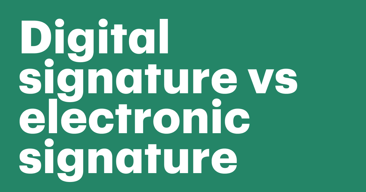 Featured: Digital signature vs electronic signature: Understanding the difference and when to use each one