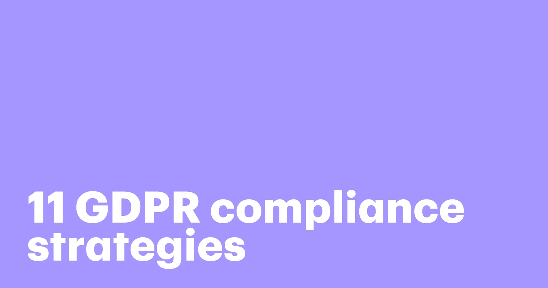 Featured: 11 GDPR compliance strategies to protect your business and build trust