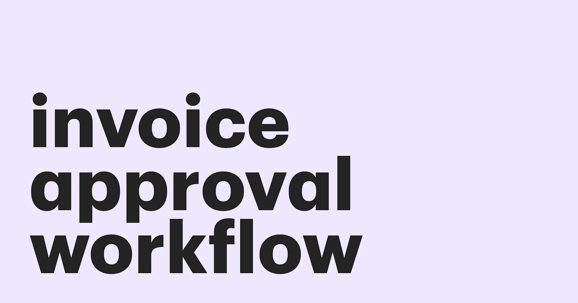 Featured: The in-depth guide to invoice approval workflow