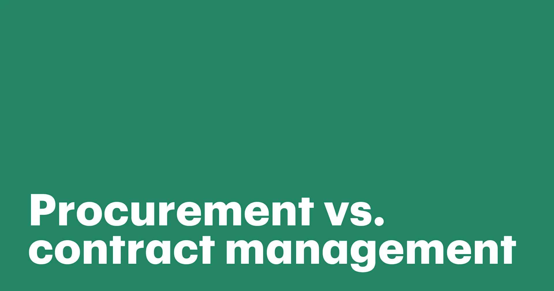 Featured: Procurement vs. contract management: Key differences, roles, and how they work together