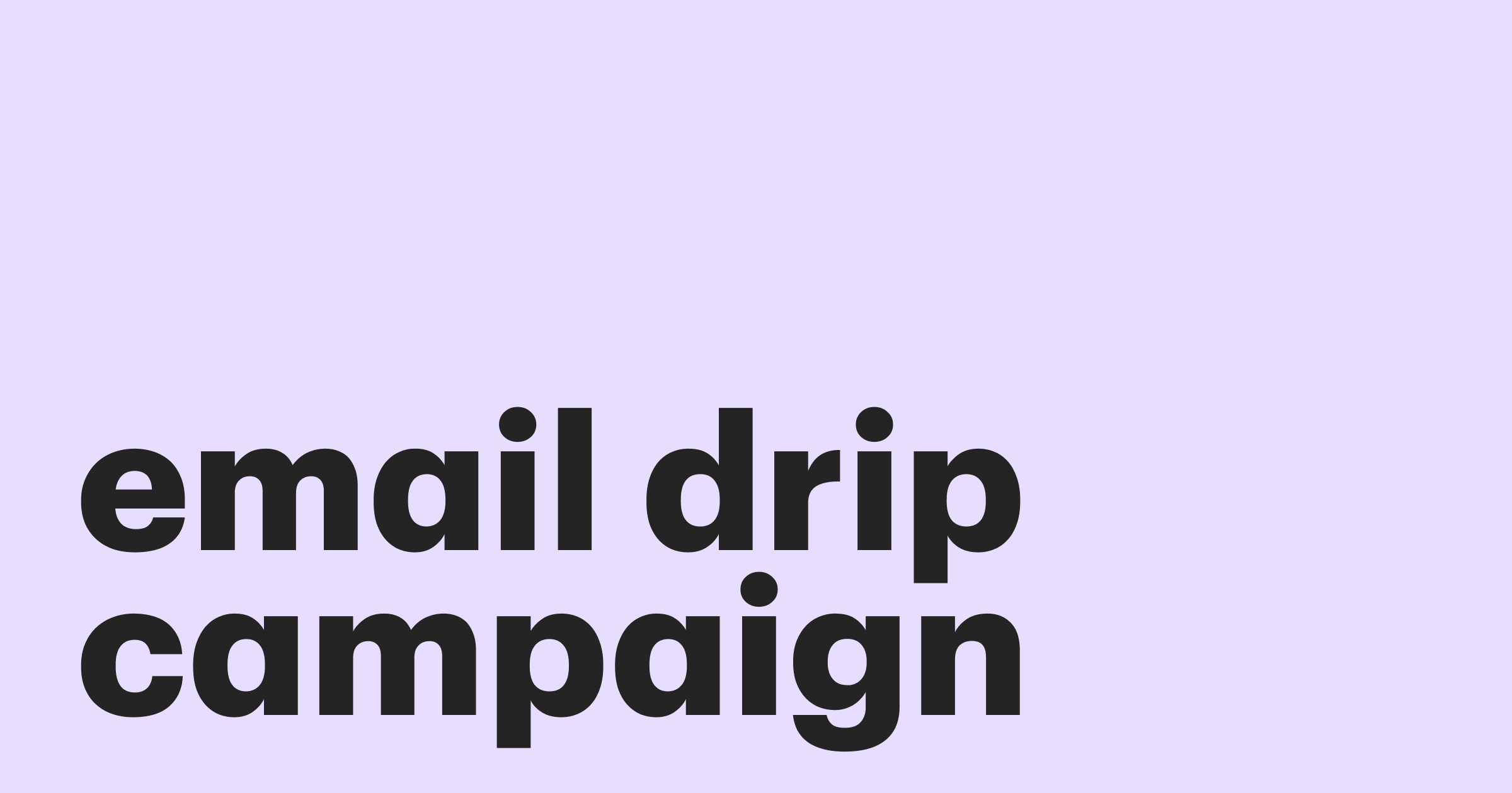 Featured: What is an email drip campaign?