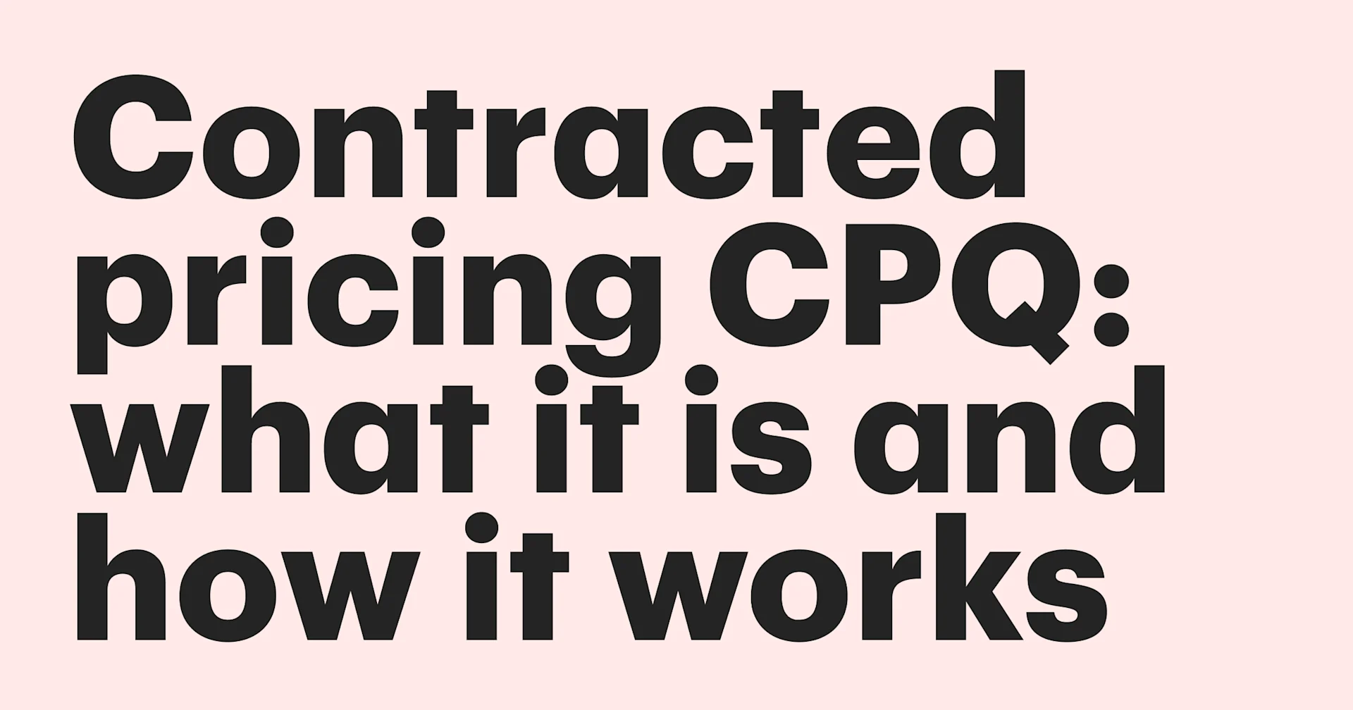 Featured: Contracted pricing CPQ: what it is and how it works