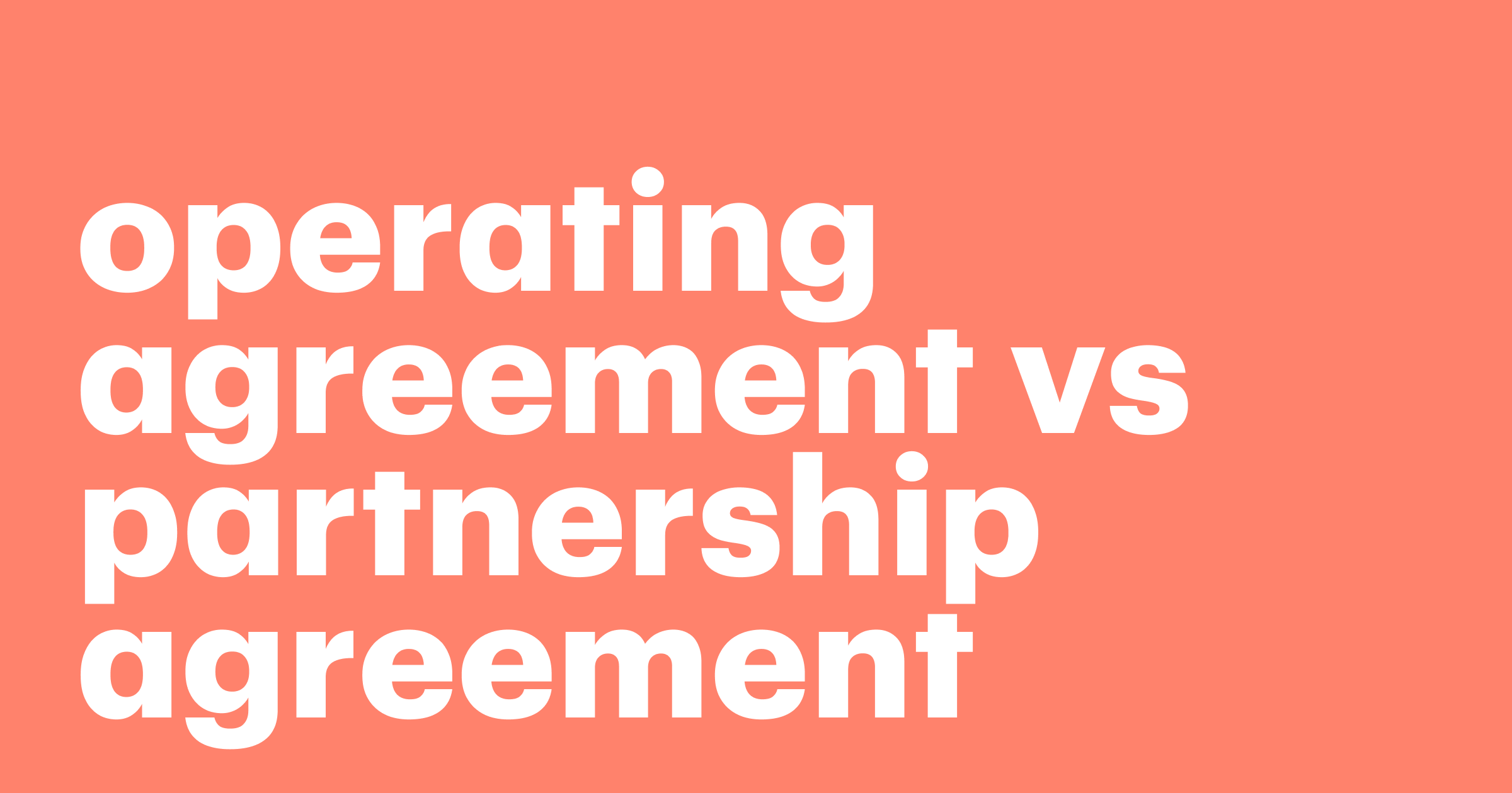 Featured: Operating agreement vs partnership agreement differences spelt out in a full guide
