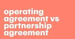 Featured: Operating agreement vs partnership agreement differences spelt out in a full guide