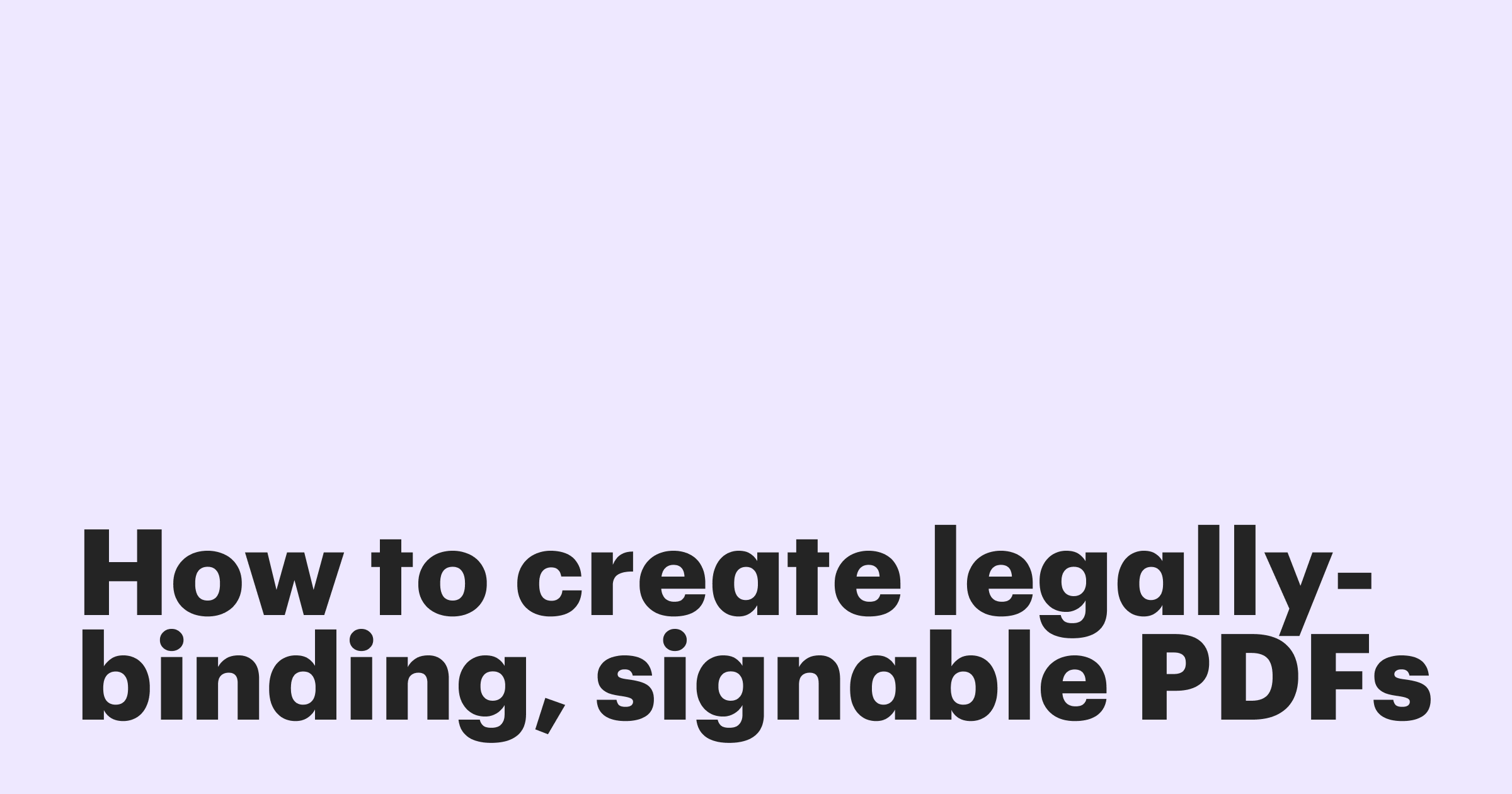 Featured: How to create legally binding signable PDFs in minutes