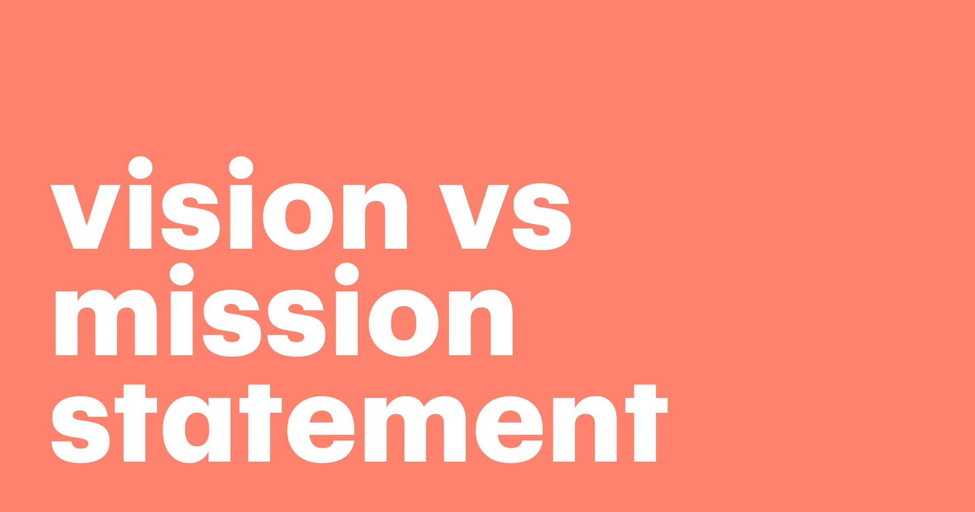 Featured: Vision vs mission statement - what’s the difference? A definitive guide + 20 examples
