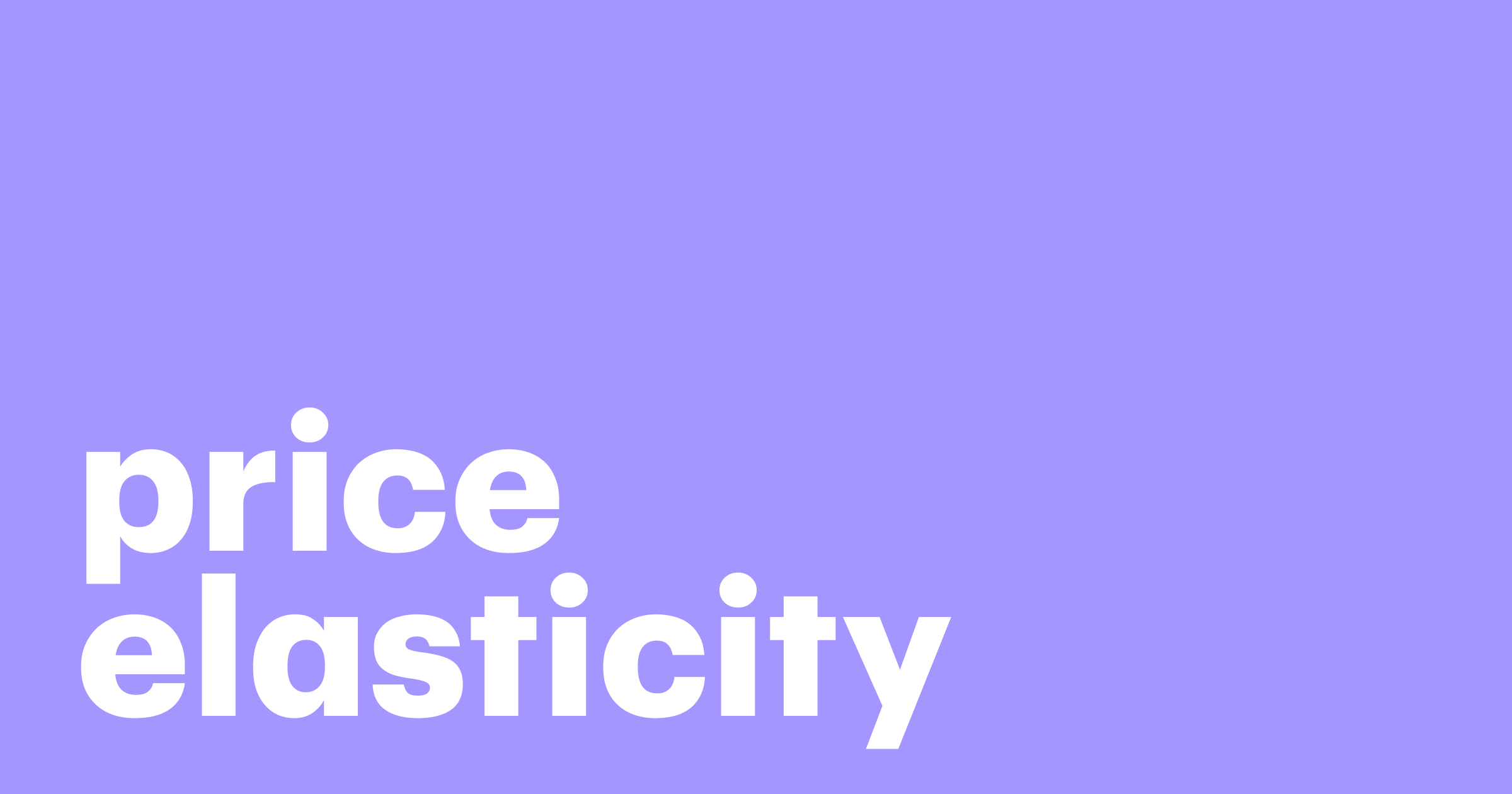 Featured: What is price elasticity? Definition, types, formula, and examples