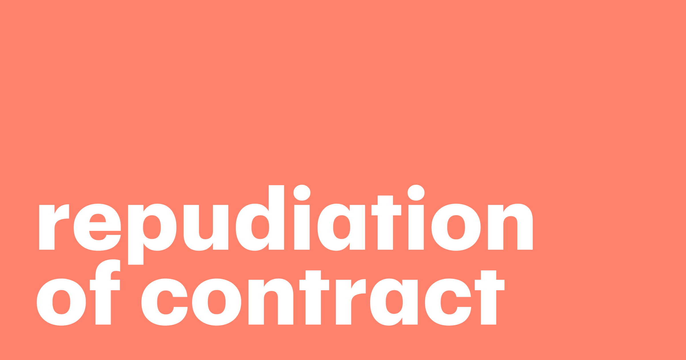 Featured: How to respond to repudiation of a contract