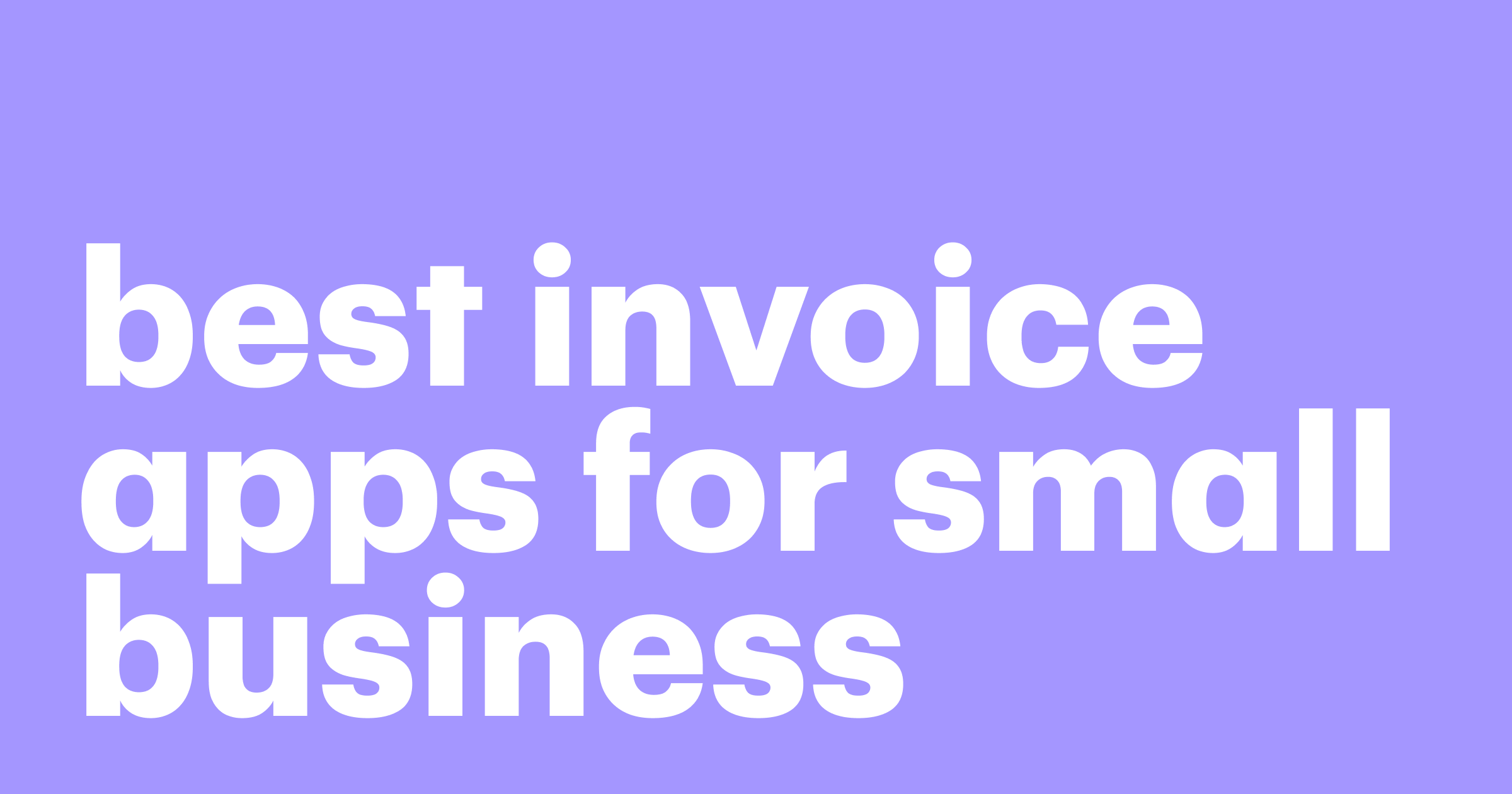 Featured: 5 best invoicing apps for small business: How to choose the right one for you