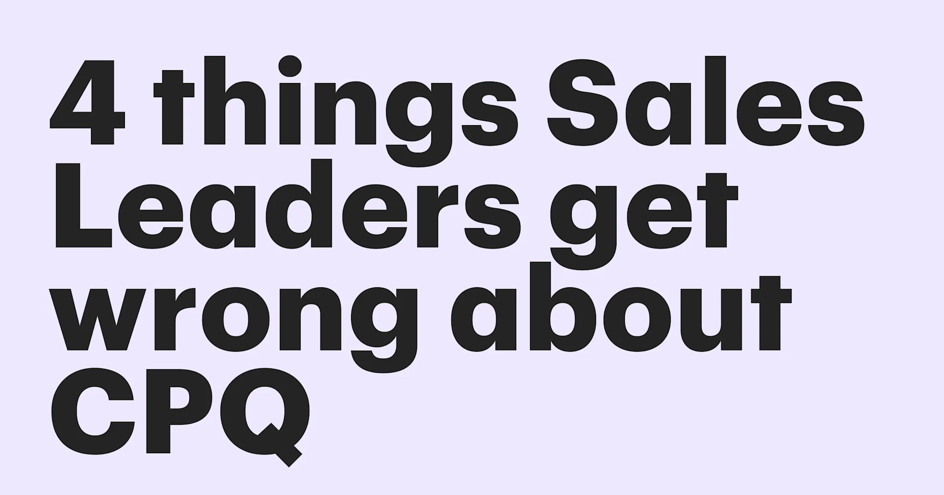 Featured: 4 things sales leaders get wrong about CPQ (and how to fix them)