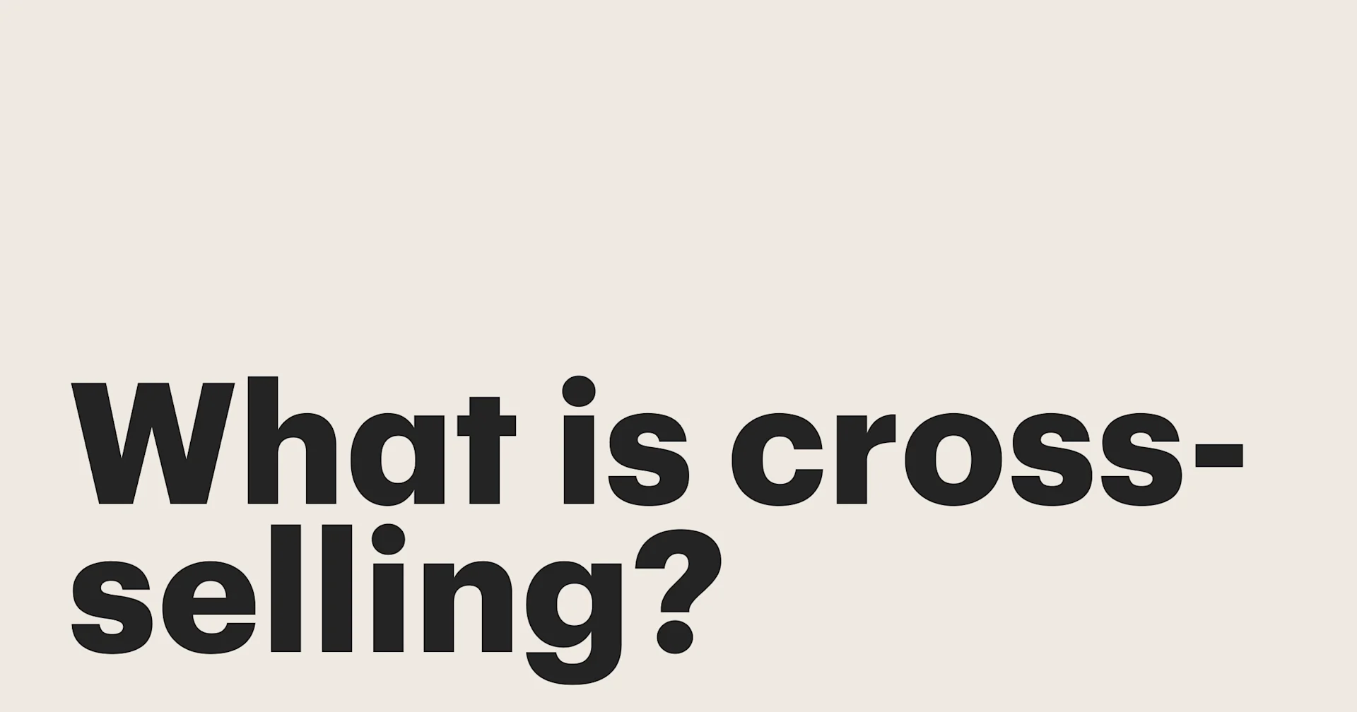 Featured: What is cross-selling? Everything you need to know to increase sales and customer value