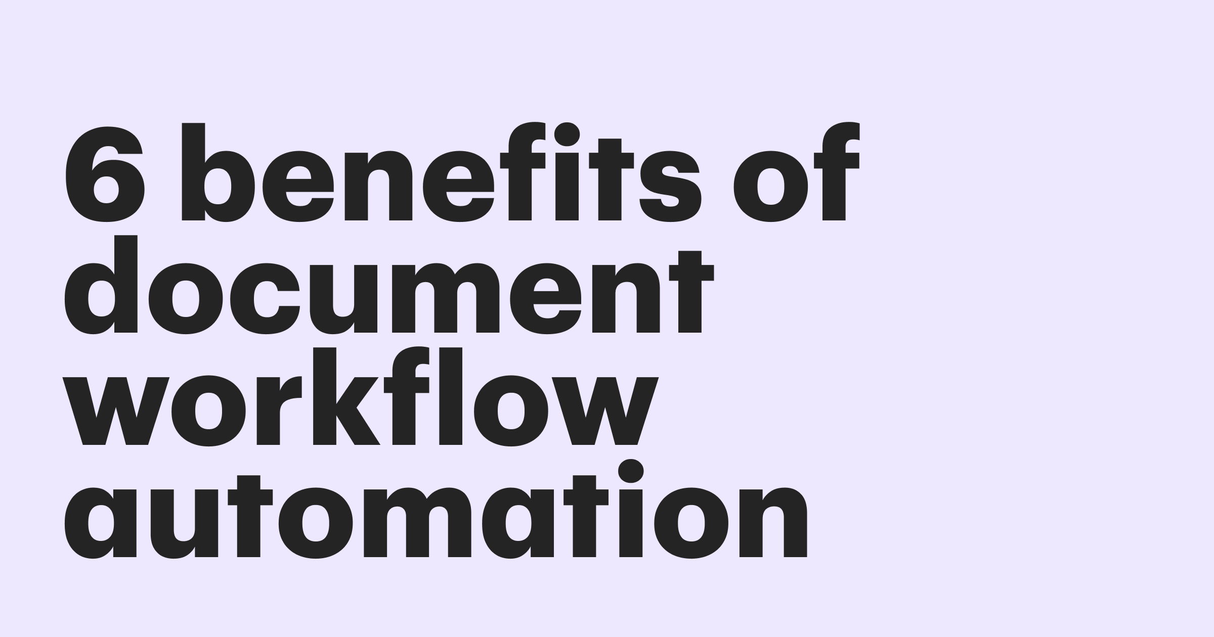 Featured: 6 benefits of document workflow automation