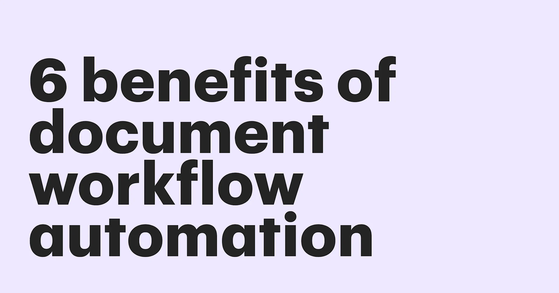 Featured: 6 benefits of document workflow automation