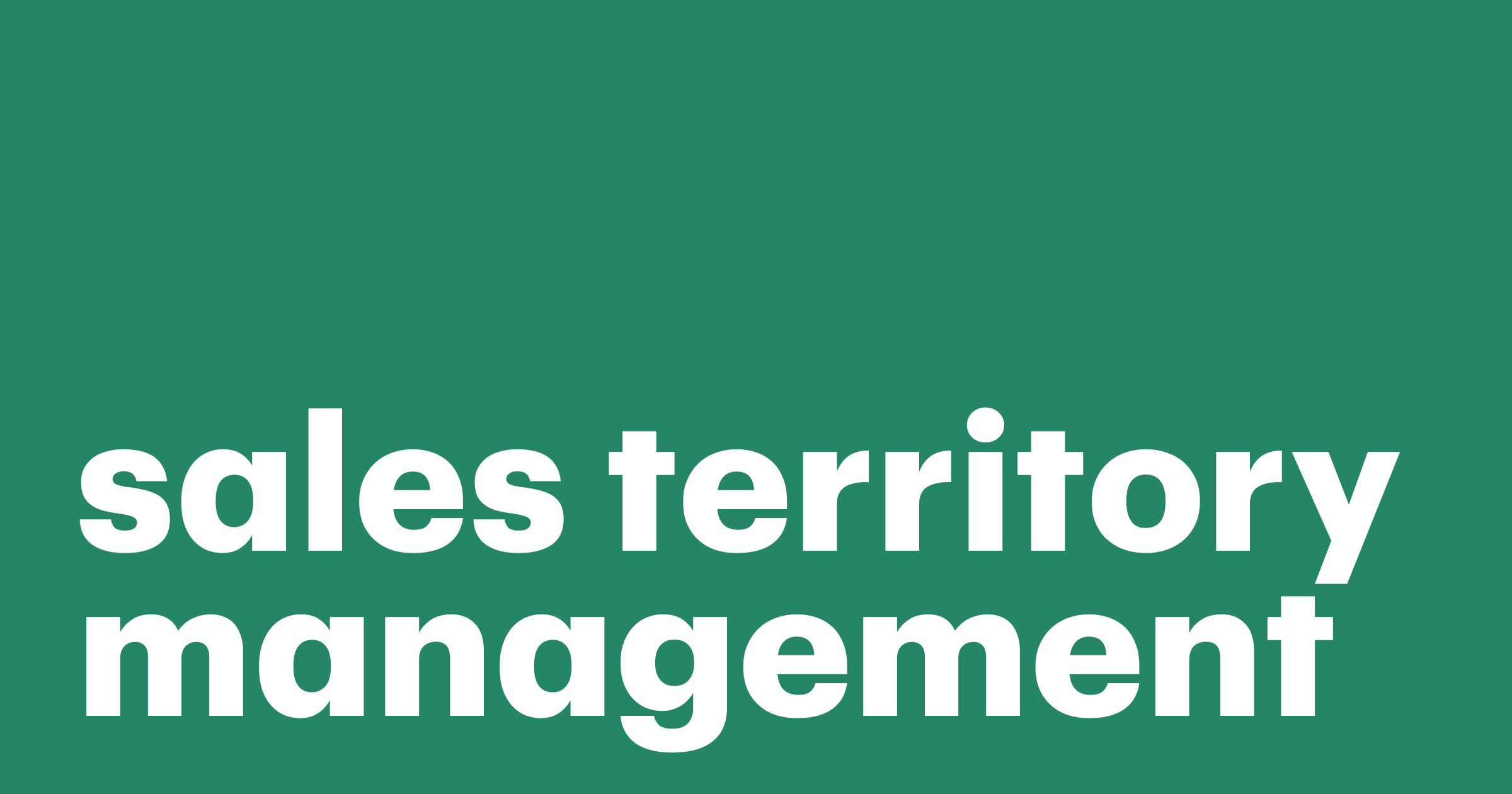 Featured: Mastering sales territory management for better results
