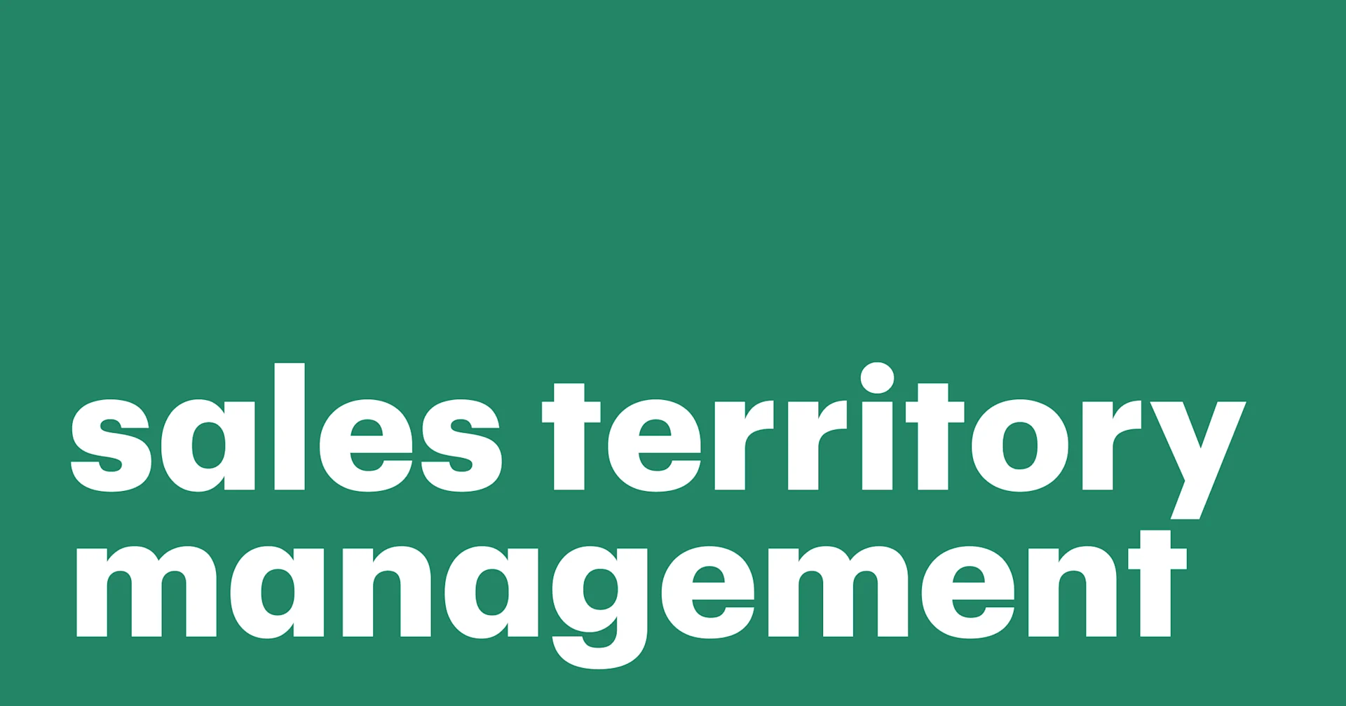 Featured: Mastering sales territory management for better results