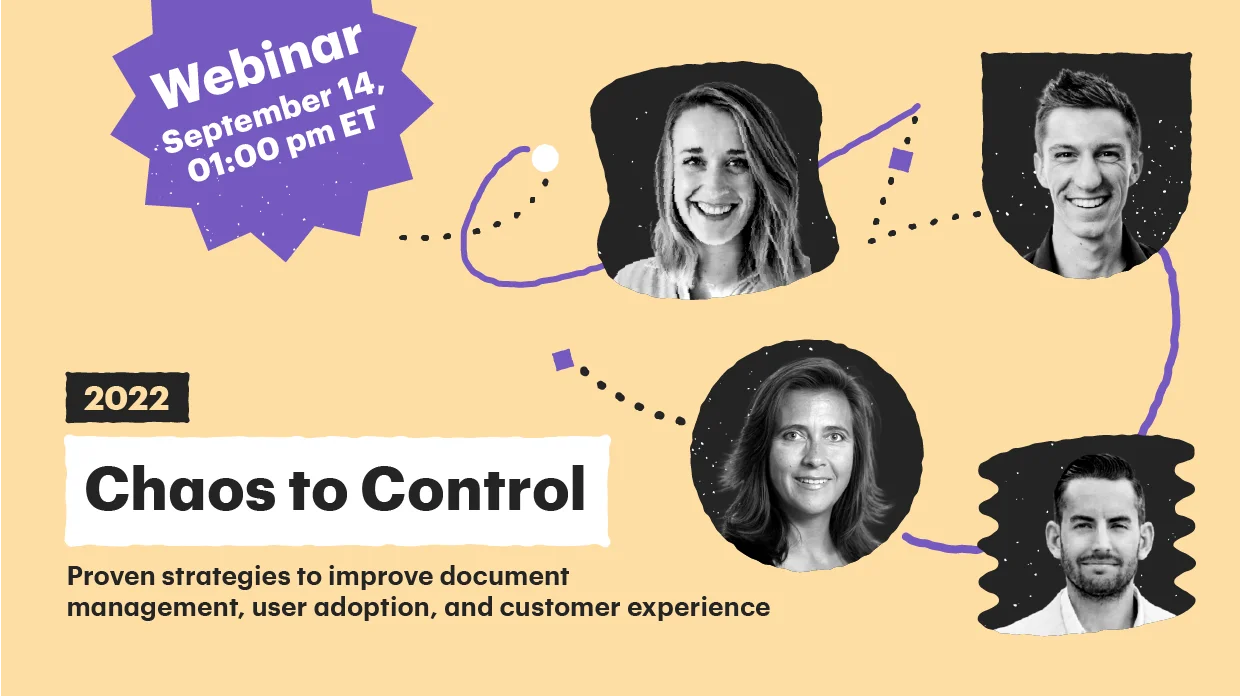 Chaos to Control: Proven strategies to improve document management, user adoption, and customer experience
