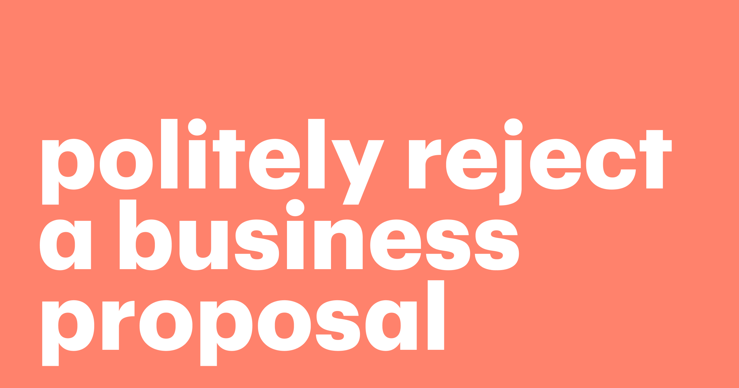 Featured: How to politely reject a business proposal