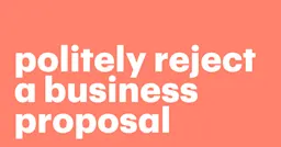 Featured: How to politely reject a business proposal