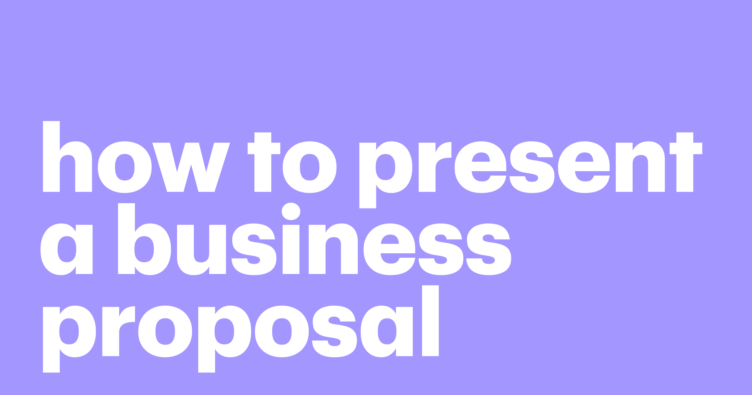 Featured: How to present a business proposal