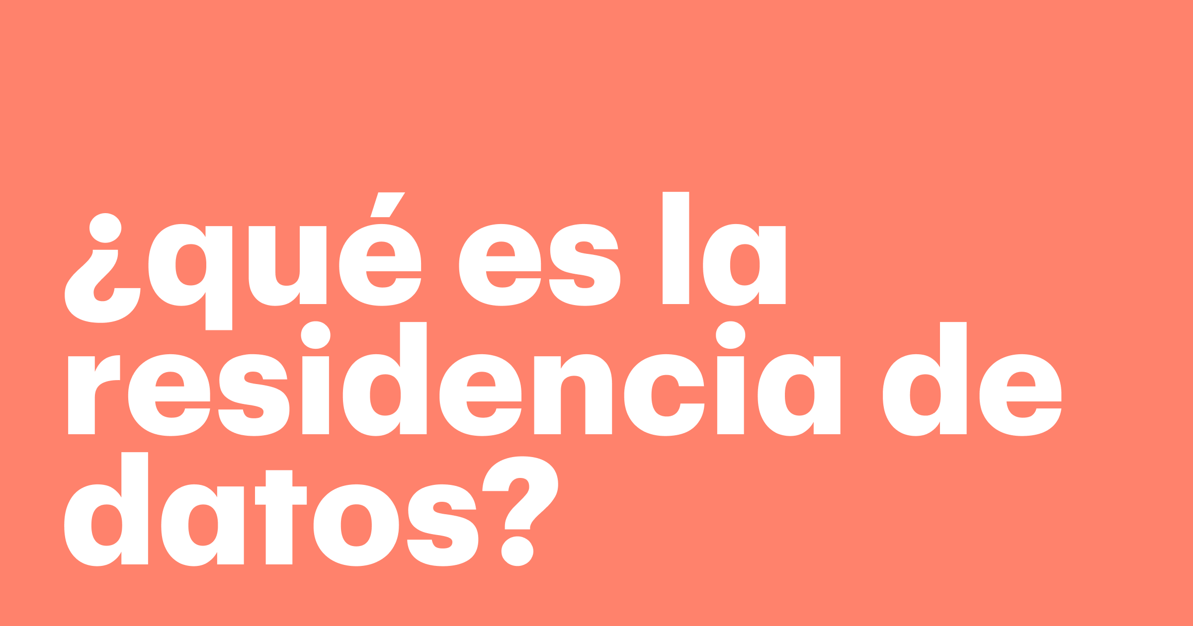 Featured: ¿Qué es la residencia de datos?