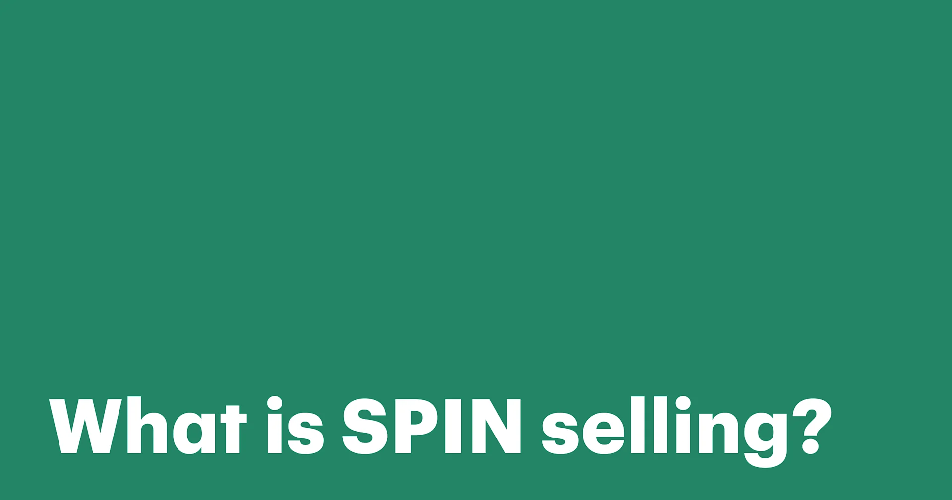 Featured: SPIN selling: What it is, how it works, and why it converts