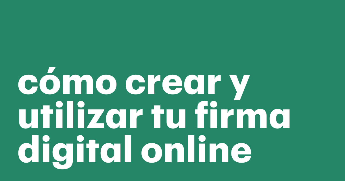 Featured: Cómo crear y utilizar tu firma digital online