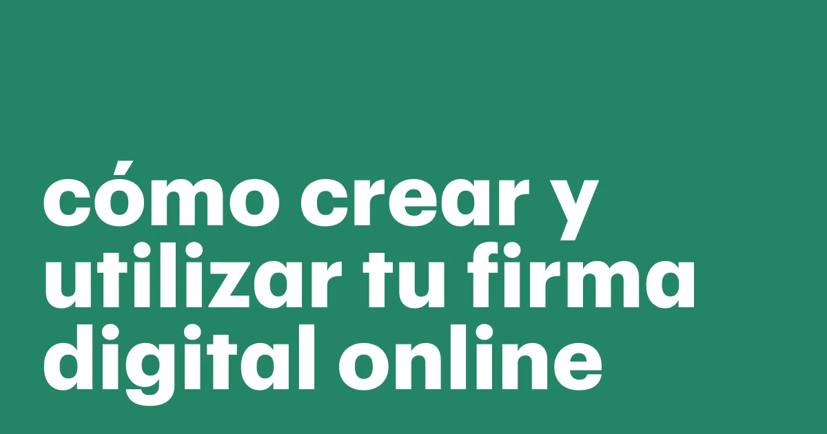 Featured: Cómo crear y utilizar tu firma digital online
