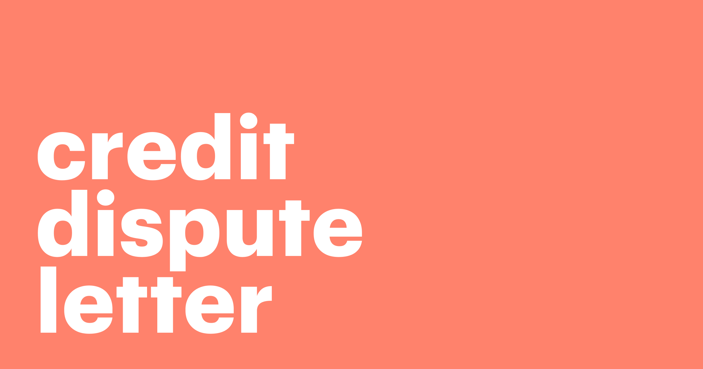 Featured: A guide to credit dispute letters (with a sample)