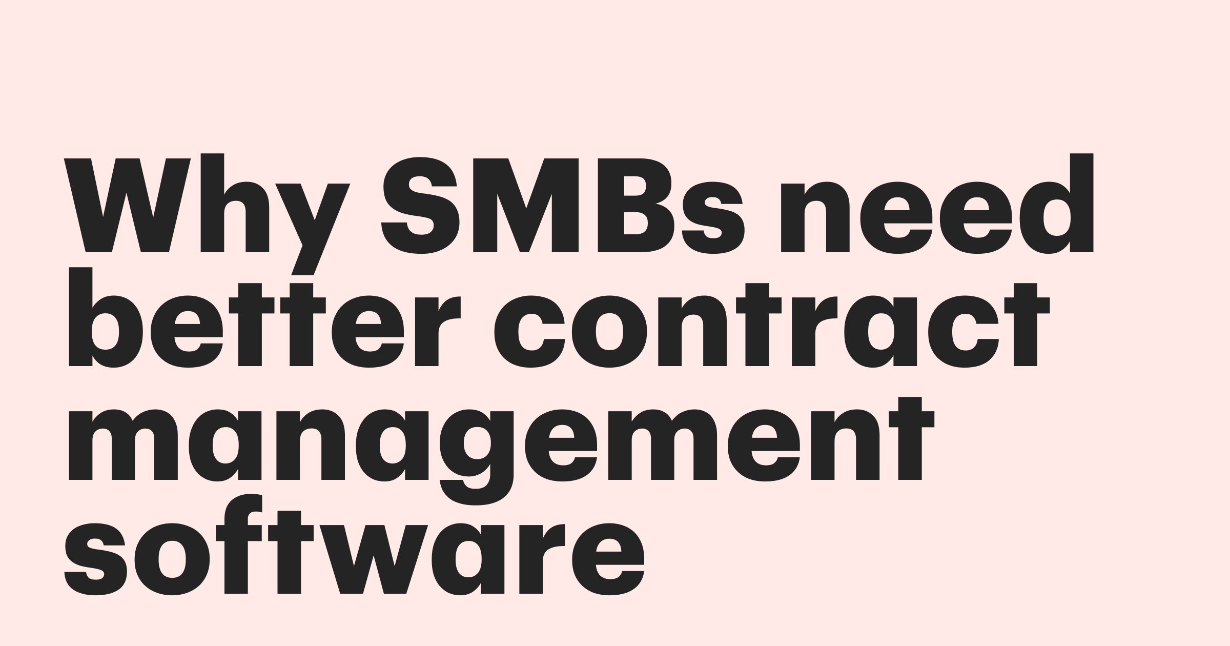Featured: Enterprise software wasn't built for you: why SMBs need better contract management software