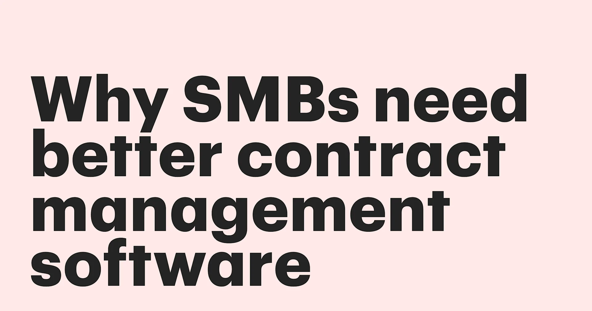 Featured: Enterprise software wasn't built for you: why SMBs need better contract management software