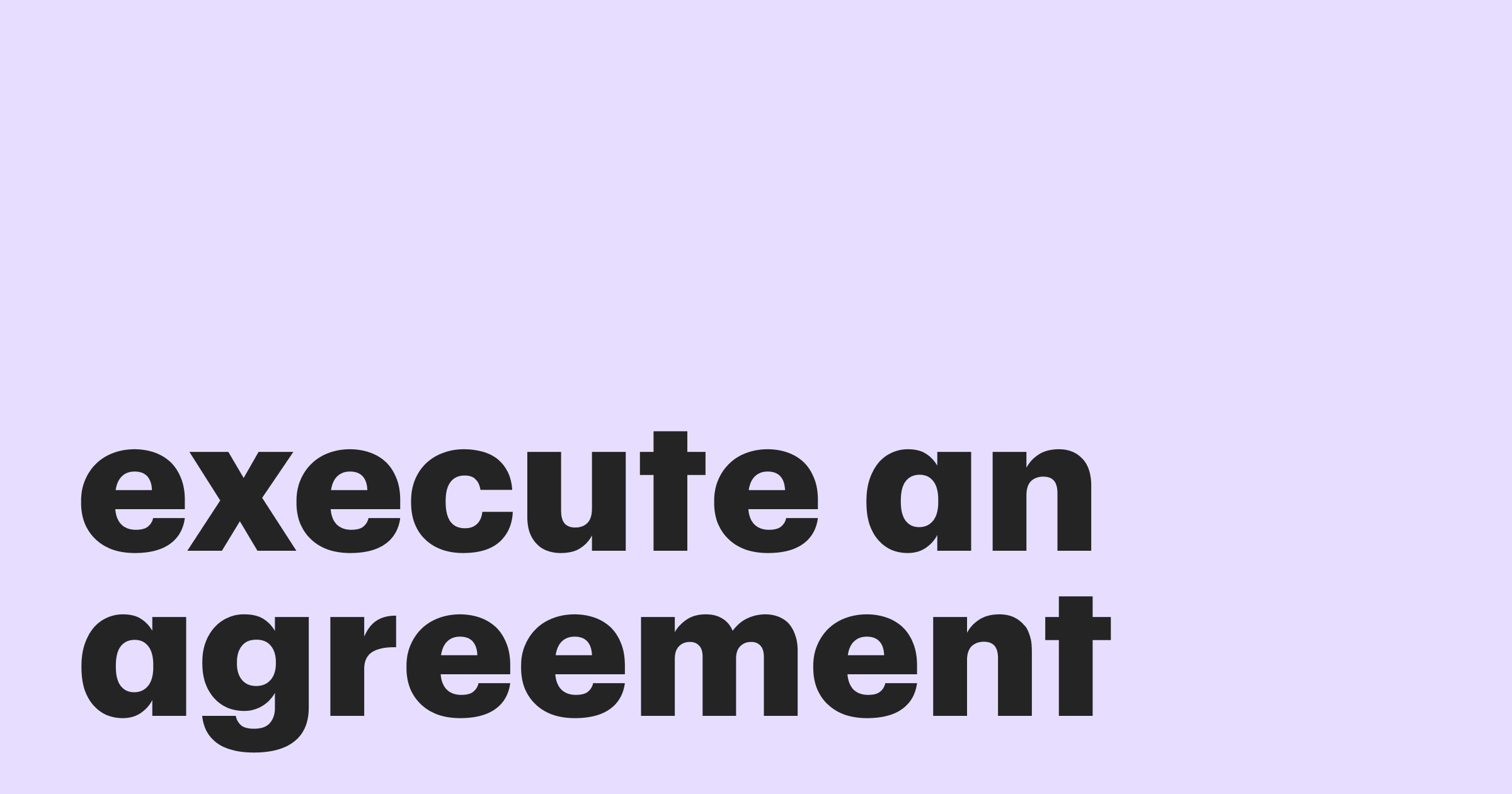 Featured: How to execute an agreement