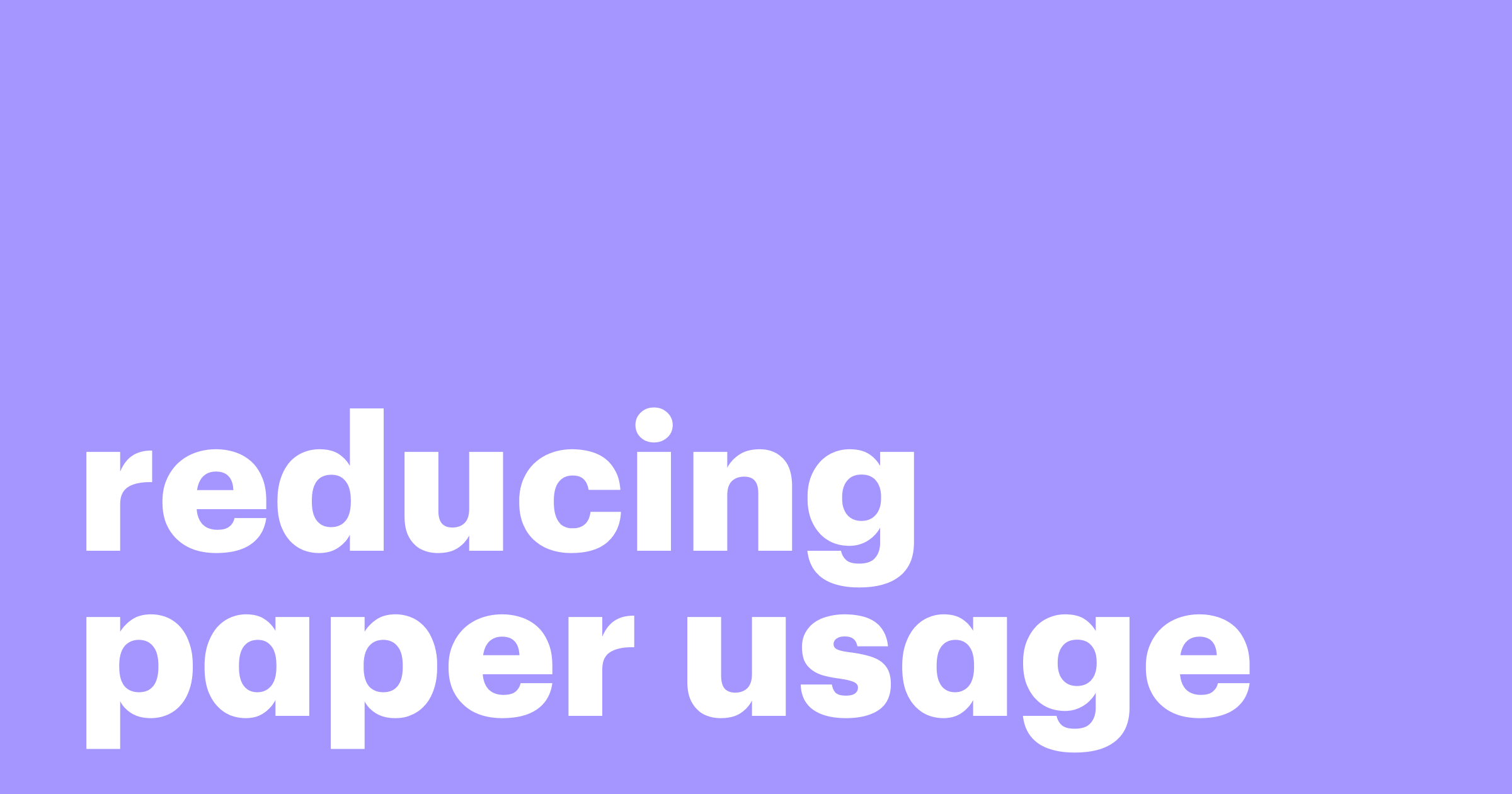 Featured: How to reduce paper usage in the workplace