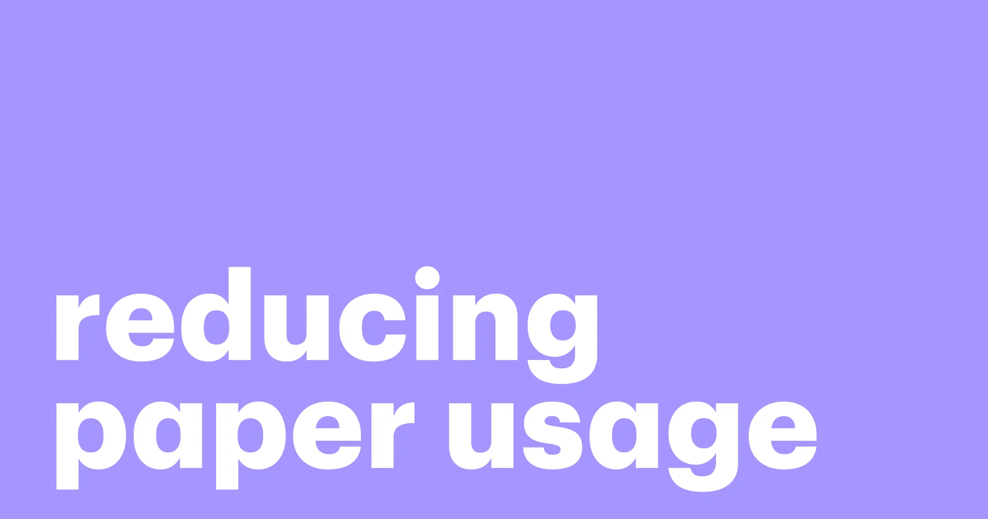 Featured: How to reduce paper usage in the workplace