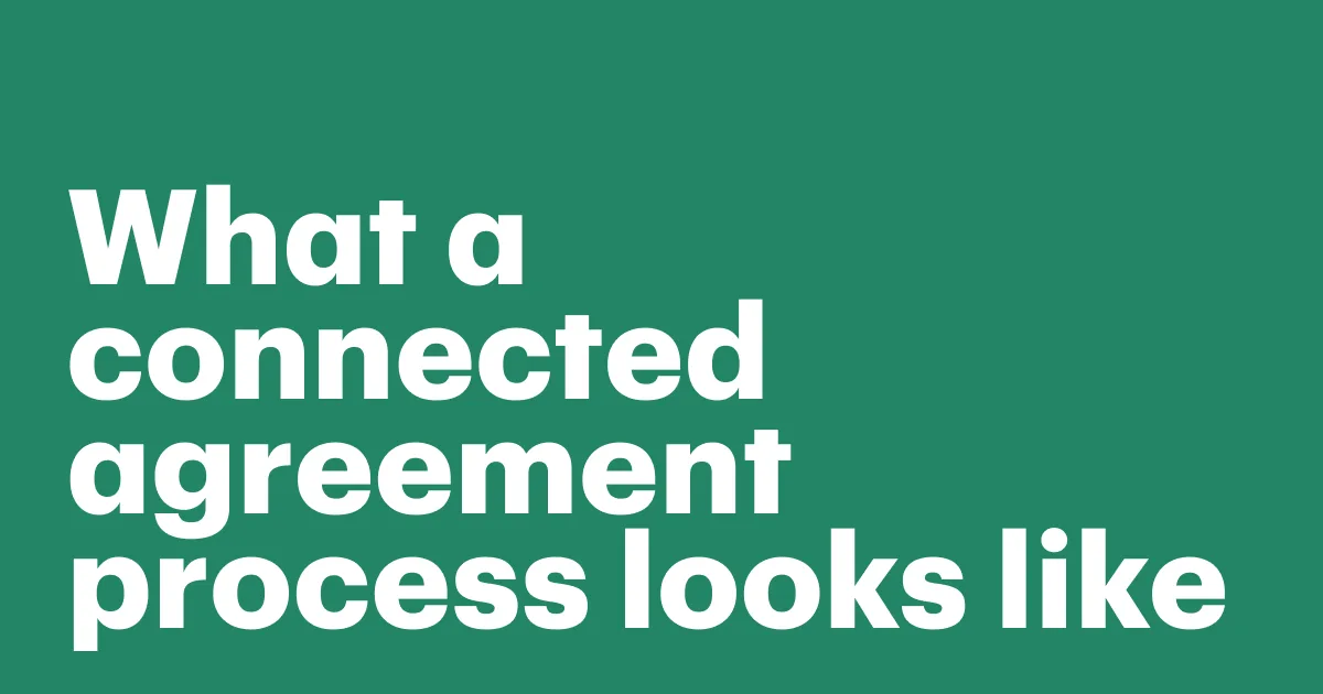 connected agreement process