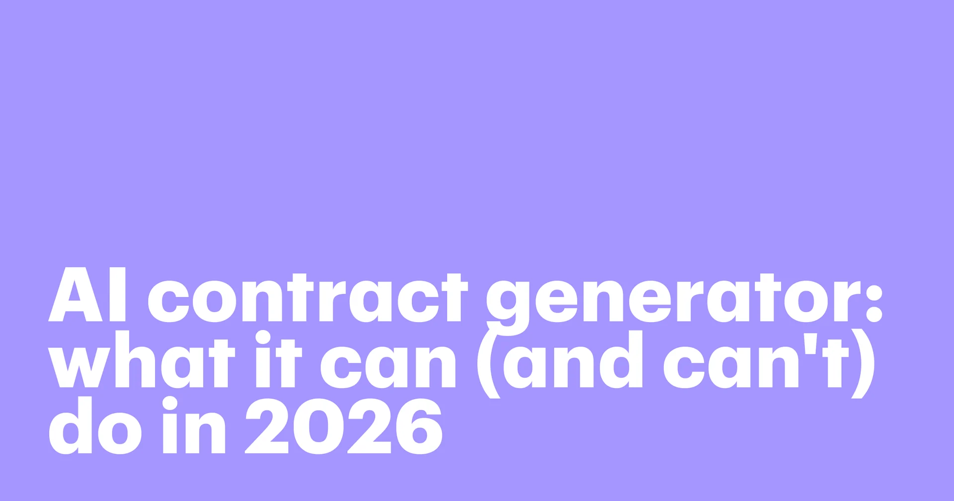 AI contract generator: what it can (and can't) do in 2026